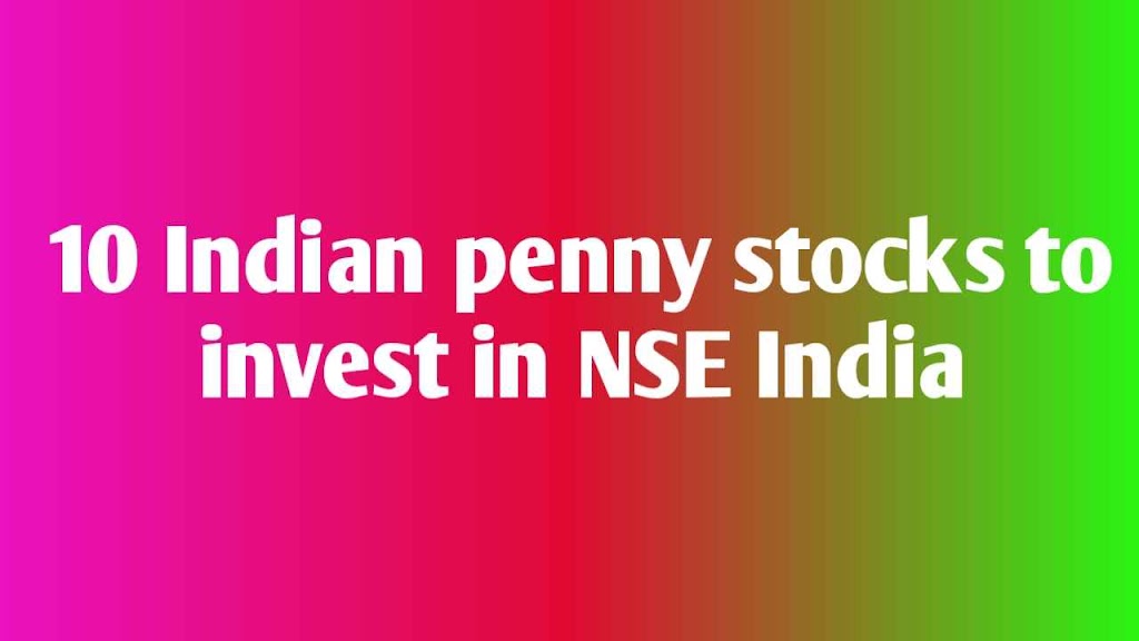 10 Indian penny stocks to invest in NSE India